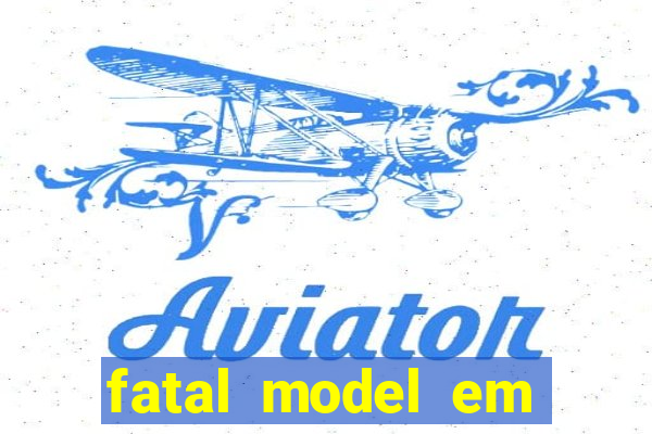 fatal model em porto nacional